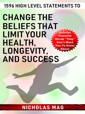 cover image of 1596 High Level Statements to Change the Beliefs that Limit Your Health, Longevity, and Success
